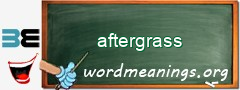 WordMeaning blackboard for aftergrass